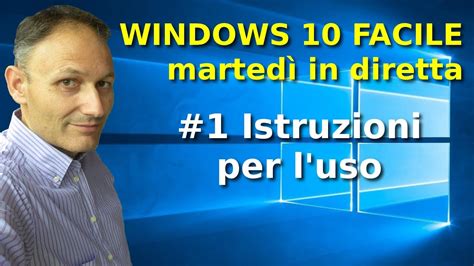 #1 Windows 10 Facile   Istruzioni per l uso   in diretta ...