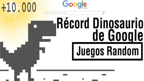 [+10.000] RECORD Dinosaurio de Google | El Dinosaurio de ...