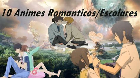 10 Animes Romanticos/Escolares   YouTube