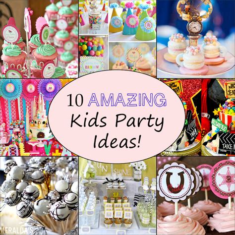 10 Awesome Kids Birthday Party Ideas | Brownie Bites Blog