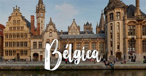 10 Bonitos Lugares Turísticos de Bélgica • 2020 •