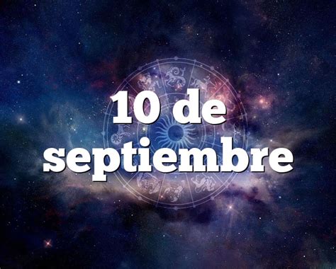 10 de septiembre horóscopo y personalidad   10 de ...