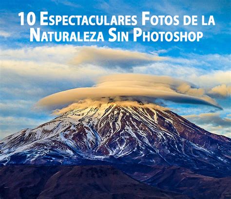10 Espectaculares Fotos de la Naturaleza Sin Photoshop | Coyotitos