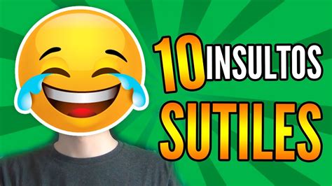 10 INSULTOS SUTILES | Insultar con estilo | Igna   YouTube
