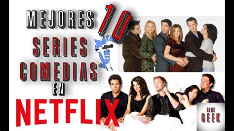 10 Mejores Series De Comedia En NETFLIX || Cine Geek   YouTube