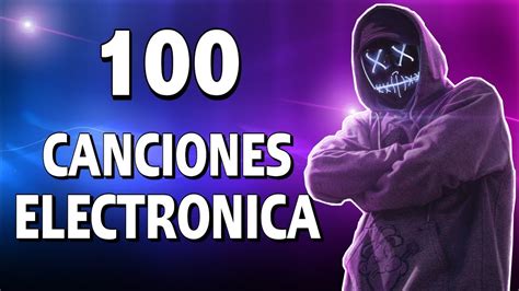 100 Canciones De ELECTRÓNICA Que Has Escuchado Y No Sabes El Nombre ...