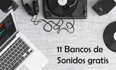 11 Bancos de Sonidos y efectos de Audio GRATIS | Descargar ...