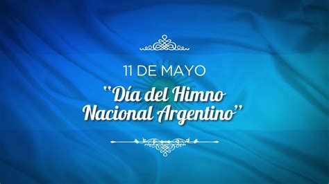 11 de Mayo   Día del Himno Nacional Argentino   YouTube