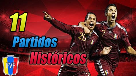11 Partidos Históricos de la Selección Venezolana   YouTube