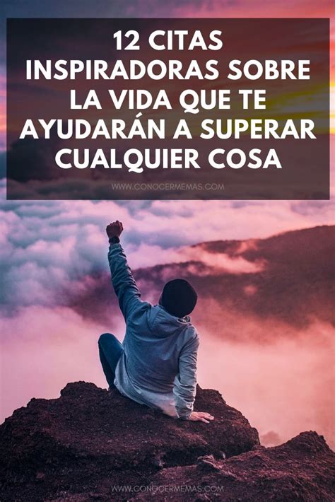 12 citas inspiradoras sobre la vida que te ayudarán a superar cualquier ...