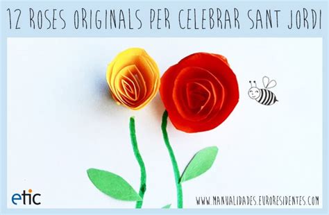 12 roses originals per celebrar Sant Jordi 12 rosas ...