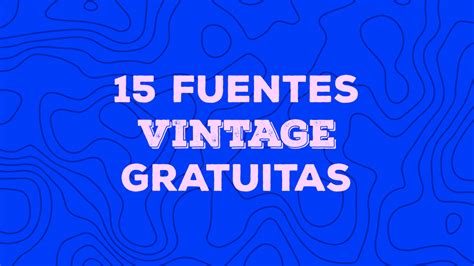 15 Fuentes Vintage GRATIS para Descargar | Abstracto Create