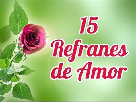 15 Refranes Populares de Amor   frases famosas de amor ...