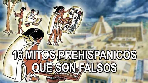 16 Mitos Prehispánicos que son falsos   YouTube