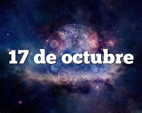 17 de octubre horóscopo y personalidad   17 de octubre signo del zodiaco