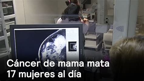 17 mujeres mueren al día por cáncer de mama en México ...