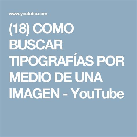 18  COMO BUSCAR TIPOGRAFÍAS POR MEDIO DE UNA IMAGEN   YouTube ...