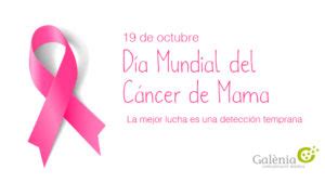 19 de octubre, Día Mundial del Cáncer de Mama   Galènia