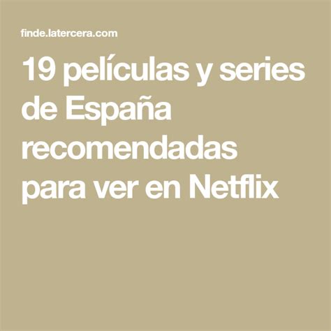 19 películas y series de España recomendadas para ver en ...