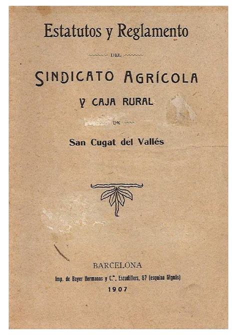 1907   Sindicato agrícola y Caja Rural de Sant Cugat del ...