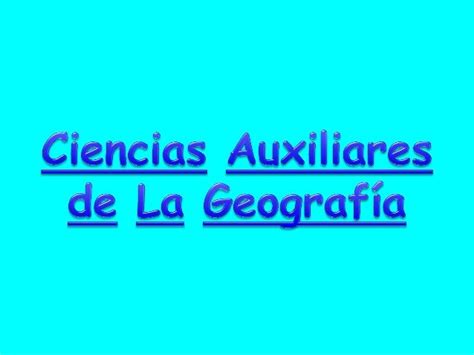 2 ciencias auxiliares de la geografia