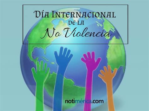 2 de octubre: Día Internacional de la No Violencia, ¿por qué se ...