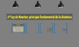2ª Ley de Newton: principio fundamental de la dinámica by ...
