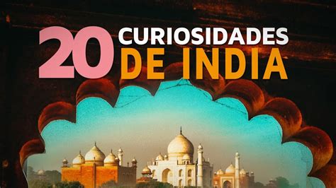 20 Curiosidades de India | El país de los mil colores ...
