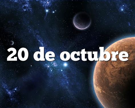 20 de octubre horóscopo y personalidad   20 de octubre signo del zodiaco