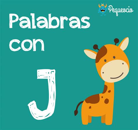 200 ejemplos de PALABRAS CON J | Pequeocio