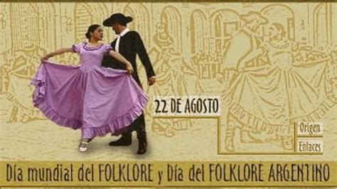 22 de agosto: Día Mundial del Folklore y Día del Folklore Argentino ...