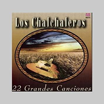 22 Grandes Exitos by Los Chalchaleros: Amazon.co.uk: Music