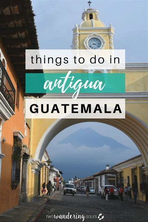 23 Best Things to Do in Antigua, Guatemala | Two Wandering Soles ...