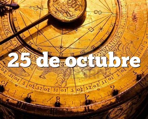 25 de octubre horóscopo y personalidad   25 de octubre signo del zodiaco