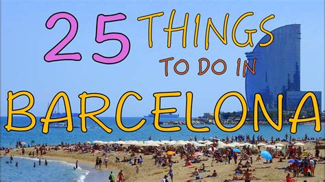 25 Things to do in Barcelona, Spain | Top Attractions ...