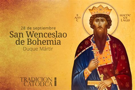 28 de septiembre: San Wenceslao – Tradición Católica