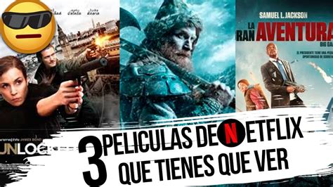 3 Peliculas Que Deberias ver en Netflix 2018   YouTube