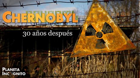 30 Años del Accidente de Chernobyl