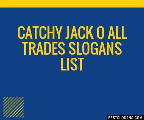 30+ Catchy Jack O All Trades Slogans List, Taglines ...