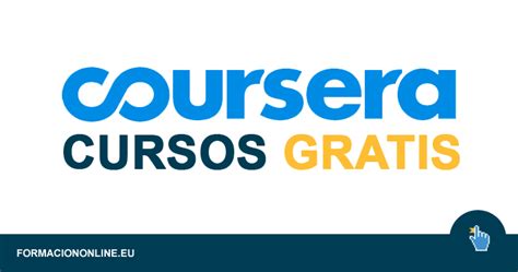 35 Cursos de Coursera Certificados GRATIS [Hasta Mayo de 2020]