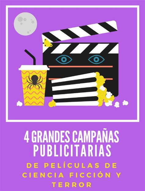 4 GRANDES CAMPAÑAS PUBLICITARIAS DE PELICULAS DE CIENCIA ...