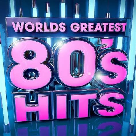 40 Worlds Greatest 80 s Hits   The Only 80s Hits Album You ...
