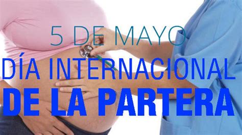 5 de mayo Día Internacional de la Partera | Semanario Extra
