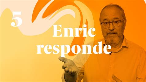5.Enric Responde   Enric Corbera   YouTube