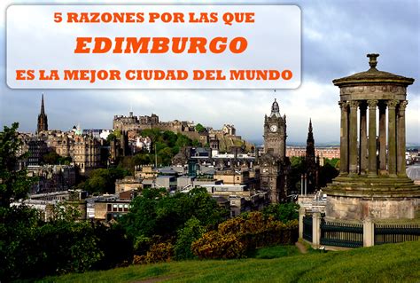 5 razones por las que Edimburgo es la mejor ciudad del mundo