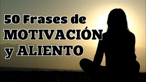 50 Frases De Motivación y Aliento | superación personal ...