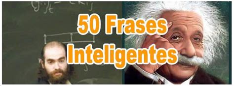 50 Frases Inteligentes