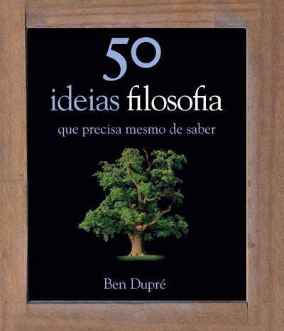 50 Ideias de Filosofia que precisa mesmo de saber ...