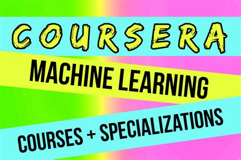 6 Best Coursera Machine Learning Courses [Includes Andrew Ng Course]