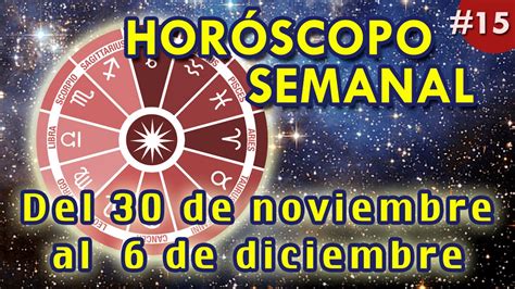68. Horóscopo Semanal: del 30 de noviembre al 6 de ...